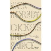 Dickens und Prince, Hornby, Nick, Verlag Kiepenheuer & Witsch GmbH & Co KG, EAN/ISBN-13: 9783462004052