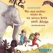 Wir sind nachher wieder da, wir müssen kurz nach Afrika, Scherz, Oliver, Silberfisch, EAN/ISBN-13: 9783745602883