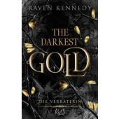 The Darkest Gold - Die Verräterin, Kennedy, Raven, Rowohlt Verlag, EAN/ISBN-13: 9783499011511