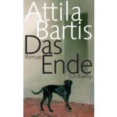 Das Ende, Bartis, Attila, Suhrkamp, EAN/ISBN-13: 9783518427637