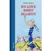 Das Glück wohnt im Garten, Weber, Editha, Ebersbach & Simon, EAN/ISBN-13: 9783869152974