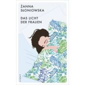 Das Licht der Frauen, Sloniowska, Zanna, Kampa Verlag AG, EAN/ISBN-13: 9783311150060