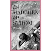 Das Mädchen im Strom, Bode, Sabine, Klett-Cotta, EAN/ISBN-13: 9783608963298