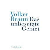 Das unbesetzte Gebiet, Braun, Volker, Suhrkamp, EAN/ISBN-13: 9783518416341