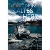 Dein kaltes Herz, Bolton, Sharon, Goldmann Verlag, EAN/ISBN-13: 9783442490561