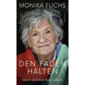 Den Faden halten, Fuchs, Monika, Rowohlt Verlag, EAN/ISBN-13: 9783498001544