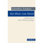 Der Blick vom Mond, Anders, Günther, Verlag C. H. BECK oHG, EAN/ISBN-13: 9783406818844