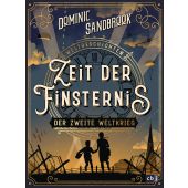 Weltgeschichte(n) - Zeit der Finsternis: Der Zweite Weltkrieg, Sandbrook, Dominic, cbj, EAN/ISBN-13: 9783570179086