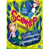 Schwapp, der Geheimschleim - Schwapplaus, Schwapplaus!, Schilp, Tina, cbj, EAN/ISBN-13: 9783570180754