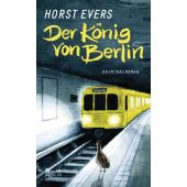 Der König von Berlin, Evers, Horst, Rowohlt Berlin Verlag, EAN/ISBN-13: 9783871347436