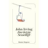 Der letzte Sessellift, Irving, John, Diogenes Verlag AG, EAN/ISBN-13: 9783257072228