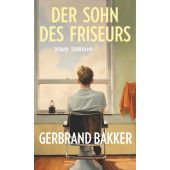 Der Sohn des Friseurs, Bakker, Gerbrand, Suhrkamp, EAN/ISBN-13: 9783518431580