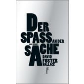 Der Spaß an der Sache, Foster Wallace, David, Verlag Kiepenheuer & Witsch GmbH & Co KG, EAN/ISBN-13: 9783462049893