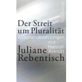 Der Streit um Pluralität, Rebentisch, Juliane, Suhrkamp, EAN/ISBN-13: 9783518587812