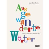 Ausgewanderte Wörter, Heine, Matthias, DuMont Buchverlag GmbH & Co. KG, EAN/ISBN-13: 9783832169077