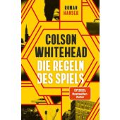 Die Regeln des Spiels, Whitehead, Colson, Carl Hanser Verlag GmbH & Co.KG, EAN/ISBN-13: 9783446277540