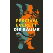 Die Bäume, Everett, Percival, Carl Hanser Verlag GmbH & Co.KG, EAN/ISBN-13: 9783446276253