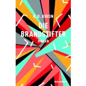 Die Brandstifter, Kwon, R O, Liebeskind Verlagsbuchhandlung, EAN/ISBN-13: 9783954381074