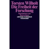 Die Freiheit der Forschung, Wilholt, Torsten, Suhrkamp, EAN/ISBN-13: 9783518296400