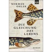 Die Gleichung des Lebens, Ohler, Norman, Verlag Kiepenheuer & Witsch GmbH & Co KG, EAN/ISBN-13: 9783462052855