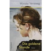 Die goldene Stunde, Versteeg, Wytske, Wagenbach, Klaus Verlag, EAN/ISBN-13: 9783803133649