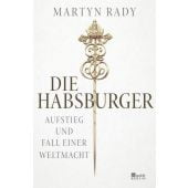 Die Habsburger, Rady, Martyn, Rowohlt Berlin Verlag, EAN/ISBN-13: 9783737101080