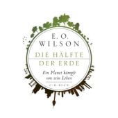 Die Hälfte der Erde, Wilson, Edward O, Verlag C. H. BECK oHG, EAN/ISBN-13: 9783406697852