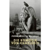 Die Komödie von Charleroi, Drieu la Rochelle, Pierre, Manesse Verlag GmbH, EAN/ISBN-13: 9783717523963