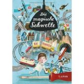 Die magische Schwelle, Pannen, Kai, Tulipan Verlag GmbH, EAN/ISBN-13: 9783864295317