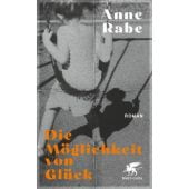 Die Möglichkeit von Glück, Rabe, Anne, Klett-Cotta, EAN/ISBN-13: 9783608984637