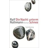 Die Nacht unterm Schnee, Rothmann, Ralf, Suhrkamp, EAN/ISBN-13: 9783518473672