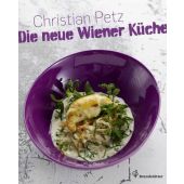 Die neue Wiener Küche, Petz, Christian/Lehmann, Herbert, Christian Brandstätter, EAN/ISBN-13: 9783850335546