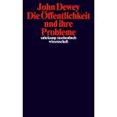 Die Öffentlichkeit und ihre Probleme, Dewey, John, Suhrkamp, EAN/ISBN-13: 9783518300169