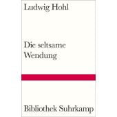 Die seltsame Wendung, Hohl, Ludwig, Suhrkamp, EAN/ISBN-13: 9783518225509