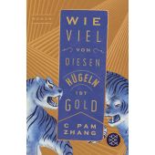 Wie viel von diesen Hügeln ist Gold, Zhang, C Pam, Fischer, S. Verlag GmbH, EAN/ISBN-13: 9783596703326