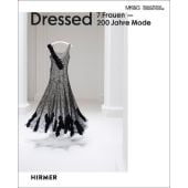 Dressed. 7 Frauen - 200 Jahre Mode, Hirmer Verlag, EAN/ISBN-13: 9783777439099