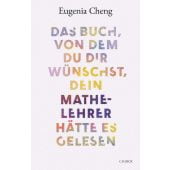 Das Mathe-Buch, von dem du dir wünschst, du hättest es schon zu Schulzeiten gelesen, Cheng, Eugenia, EAN/ISBN-13: 9783406822209