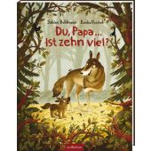 Du, Papa ... Ist zehn viel?, Bohlmann, Sabine, Ars Edition, EAN/ISBN-13: 9783845841144