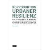 Koproduktion Urbaner Resilienz, Ziehl, Michael, Jovis Verlag GmbH, EAN/ISBN-13: 9783868596410