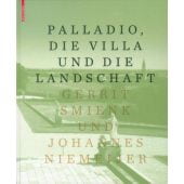 Palladio, die Villa und die Landschaft, Smienk, Gerrit/Niemeijer, Johannes, Birkhäuser, EAN/ISBN-13: 9783034607537