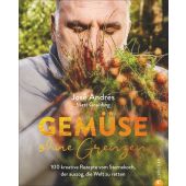 Gemüse ohne Grenzen, Andrés, José/Goulding, Matt, Christian Verlag, EAN/ISBN-13: 9783959614085