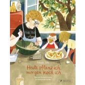 Heute pflanz ich, morgen koch ich ..., Sala, Felicita, Prestel Verlag, EAN/ISBN-13: 9783791375175