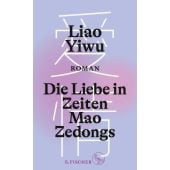 Die Liebe in Zeiten Mao Zedongs, Liao Yiwu, Fischer, S. Verlag GmbH, EAN/ISBN-13: 9783103972917