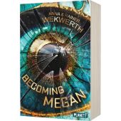 Becoming Megan, Wekwerth, Rainer/Wekwerth, Anna, Planet! Verlag, EAN/ISBN-13: 9783522507998