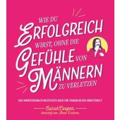 Wie du erfolgreich wirst, ohne die Gefühle von Männern zu verletzen, Cooper, Sarah, Mentor Verlag, EAN/ISBN-13: 9783948230173