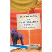 Ein empfindsamer Mensch, Topol, Jáchym, Suhrkamp, EAN/ISBN-13: 9783518428641