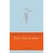 Eine Frau zu sehen, Schwarzenbach, Annemarie, Kein & Aber AG, EAN/ISBN-13: 9783036956466