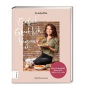 Einfach Glücklich Vegan, Romaniszyn, Anja, ZS Verlag GmbH, EAN/ISBN-13: 9783965841000