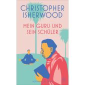 Mein Guru und sein Schüler, Isherwood, Christopher, Hoffmann und Campe Verlag GmbH, EAN/ISBN-13: 9783455016543