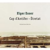 Elger Esser Cap Antifer - Etretat, Esser, Elger, Schirmer/Mosel Verlag GmbH, EAN/ISBN-13: 9783829600477